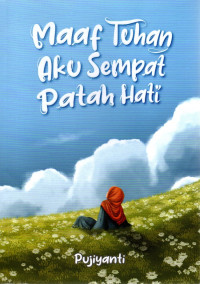 Image of Maaf Tuhan Aku Sempat Patah Hati